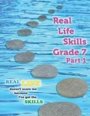 Real Life Skills Grade 7 Part 1 de Derek Graystone