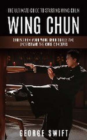 Wing Chun de George Swift