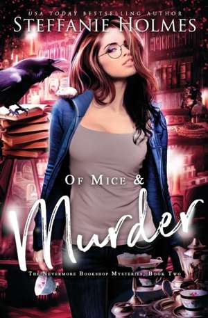 Of Mice and Murder de Steffanie Holmes