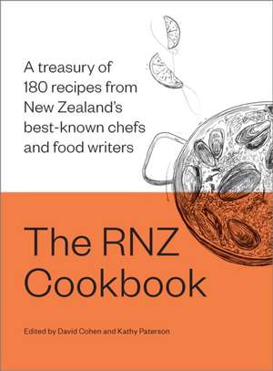 The RNZ Cookbook: A treasury of 180 recipes from New Zealands best-known chefs and food writers de David Cohen