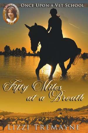 Fifty Miles at a Breath de Lizzi Tremayne