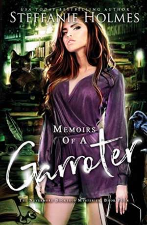 Memoirs of a Garroter de Steffanie Holmes