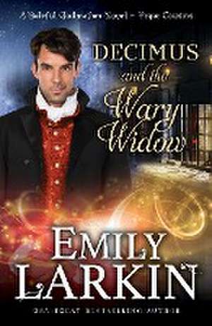 Decimus and the Wary Widow de Emily Larkin