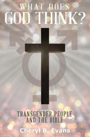 What Does God Think? de Cheryl B Evans