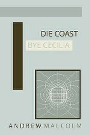 Die Coast Bye Cecilia de Andrew Malcolm