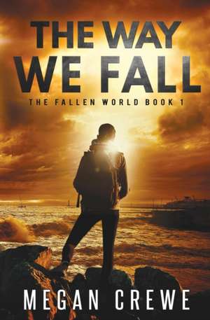 The Way We Fall de Megan Crewe