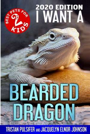 I Want A Bearded Dragon de Tristan Pulsifer