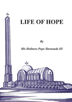 Life of Hope de H. H. Pope Shenouda Iii