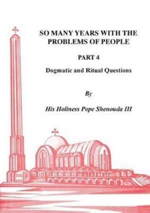 So Many Years with the Problems of People Part 4 de H. H Pope Shenouda Iii