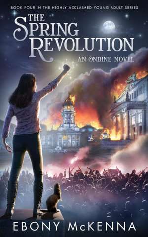 The Spring Revolution de Ebony McKenna