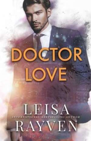 Doctor Love de Leisa Rayven