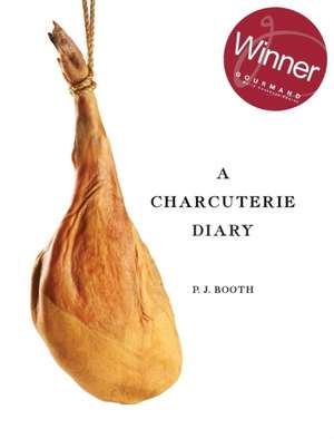 A Charcuterie Diary de Peter J. Booth