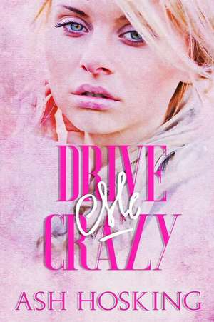 Drive Me Crazy de Ash Hosking