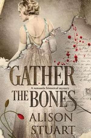 Gather the Bones de Alison Stuart