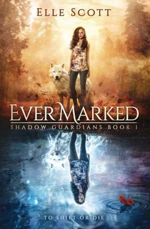 Ever Marked de Elle Scott