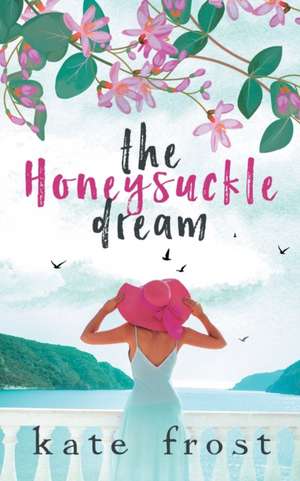 The Honeysuckle Dream de Kate Frost