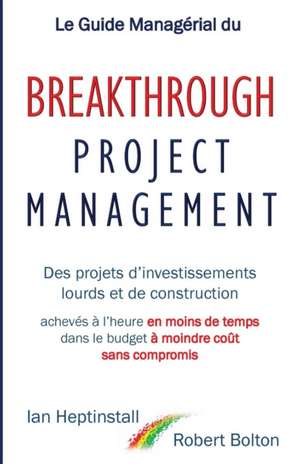 Le Guide Managérial du Breakthrough Project Management de Ian Heptinstall