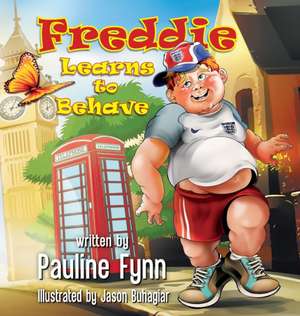 Freddie Learns to Behave de Pauline Fynn