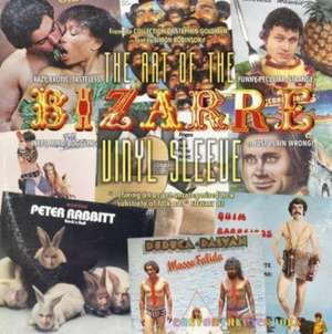 The Art of the Bizarre Vinyl Sleeve de Simon Robinson