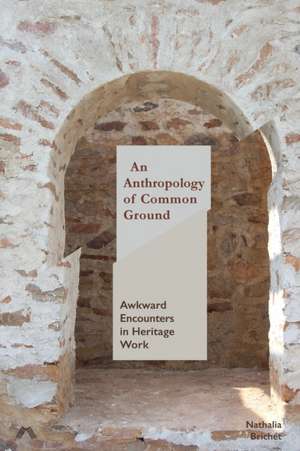 An Anthropology of Common Ground de Nathalia Brichet