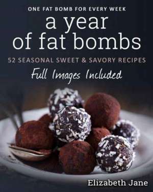 A Year of Fat Bombs de Elizabeth Jane