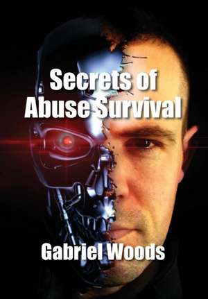 Secrets Of Abuse Survival de Gabriel Woods