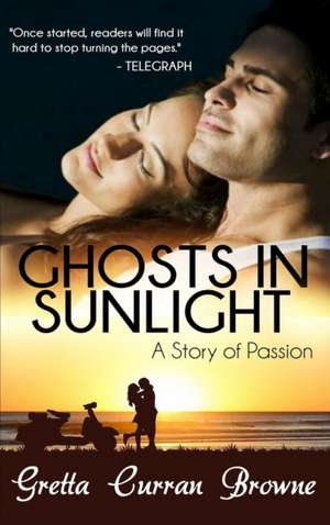 Ghosts In Sunlight de Gretta Curran Browne