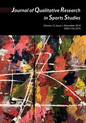 Journal of Qualitative Research in Sports Studies Vol 13 de Clive Palmer