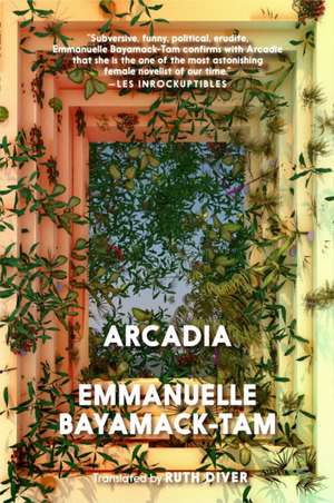 Arcadia de Emmanuelle Bayamack-Tam