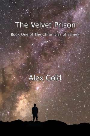 The Velvet Prison de Alex Gold