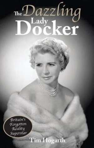 Hogarth, T: Dazzling Lady Docker de Tim Hogarth