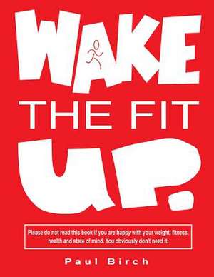 Wake The Fit UP de Paul Birch