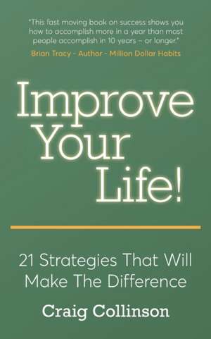 Improve Your Life de Craig Collinson