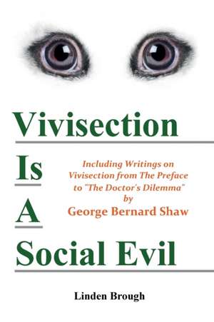 VIVISECTION IS A SOCIAL EVIL de Linden Brough