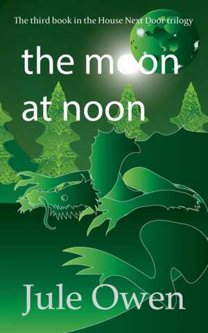 The Moon at Noon de Jule Owen