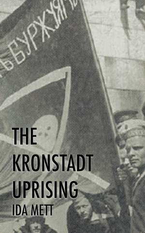 The Kronstadt Uprising de Ida Mett