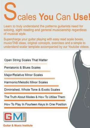 Scales You Can Use!: Learn to truly understand the patterns guitarists need for soloing, sight reading & general musicianship de Ged Brockie