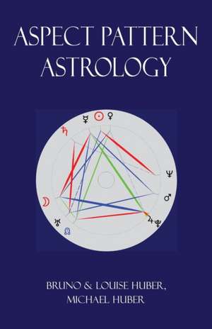 Aspect Pattern Astrology de Louise Huber