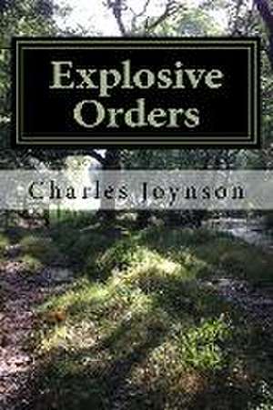 Joynson, C: EXPLOSIVE ORDERS