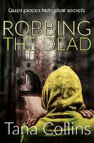 Robbing the Dead de Tana Collins