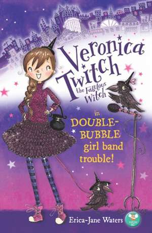 Veronica Twitch the Fabulous Witch de Erica-Jane Waters