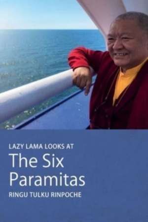 Lazy Lama looks at The Six Paramitas de Ringu Tulku