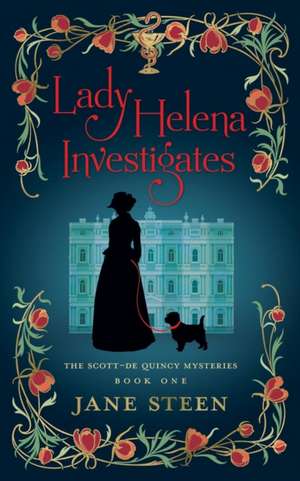 Lady Helena Investigates de Jane Steen