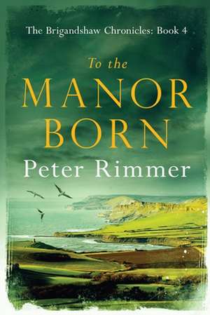 To the Manor Born de Peter Rimmer