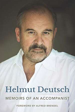 Memoirs of an Accompanist de Helmut Deutsch