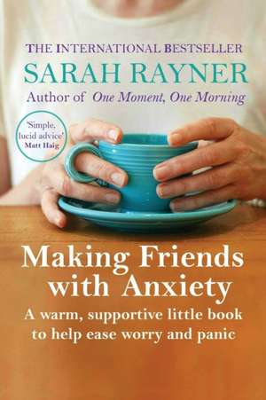 Making Friends with Anxiety de Sarah Rayner