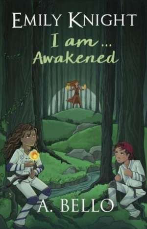 Emily Knight I am... Awakened de Abiola Bello