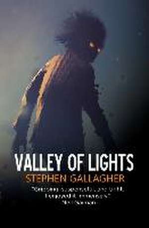 Valley of Lights de Stephen Gallagher