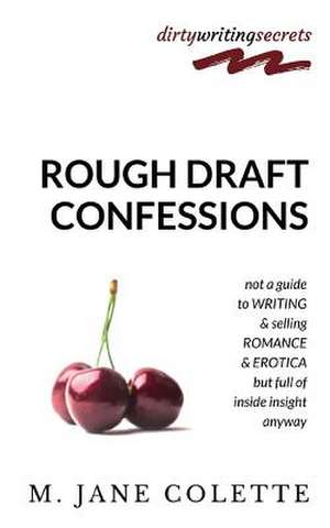 Rough Draft Confessions de M. Jane Colette