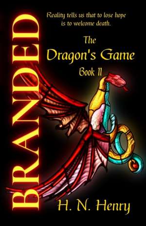 BRANDED The Dragon's Game Book II de H. N. Henry